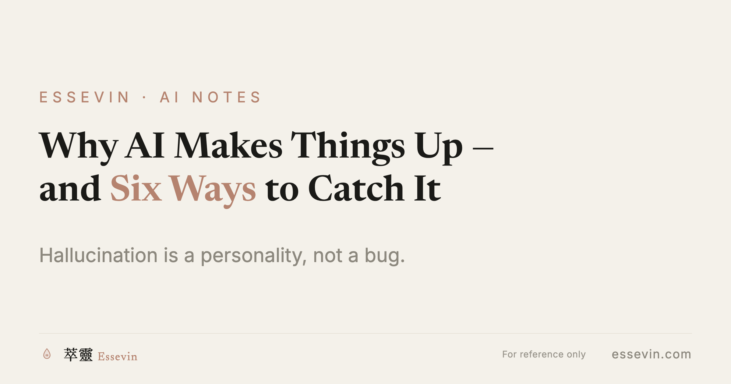 Why AI Makes Things Up — and Six Ways to Catch It